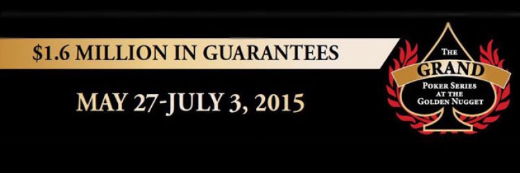 2015 The Grand Poker Series – Golden Nugget